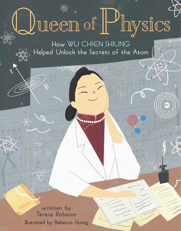 Cover of Queen of Physics: How Wu Chien Shiung Helped Unlock the Secrets of the Atom