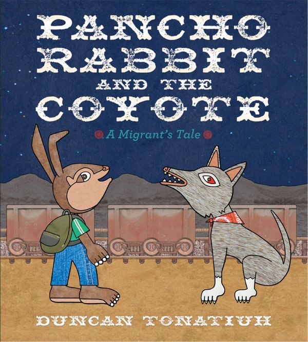 Cover of Pancho Rabbit and the Coyote: A Migrant's Tale