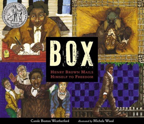 Cover of Box: Henry Brown Mails Himself to Freedom