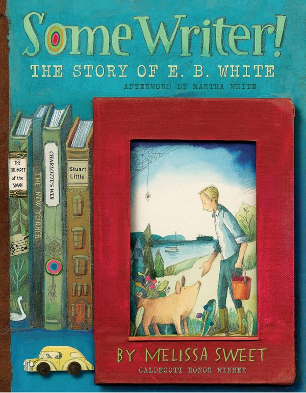 Cover of Some Writer!: The Story of E.B. White