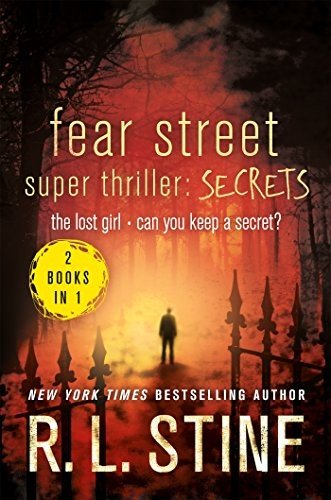 Cover of Fear Street Super Thriller: Secrets: The Lost Girl; Can You Keep a Secret?