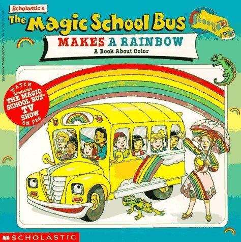 Cover of The Magic School Bus Makes A Rainbow