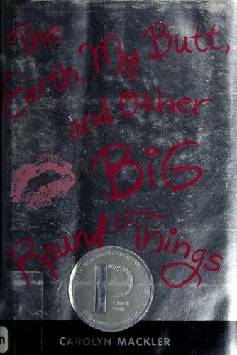 Cover of The Earth, My Butt, and Other Big Round Things