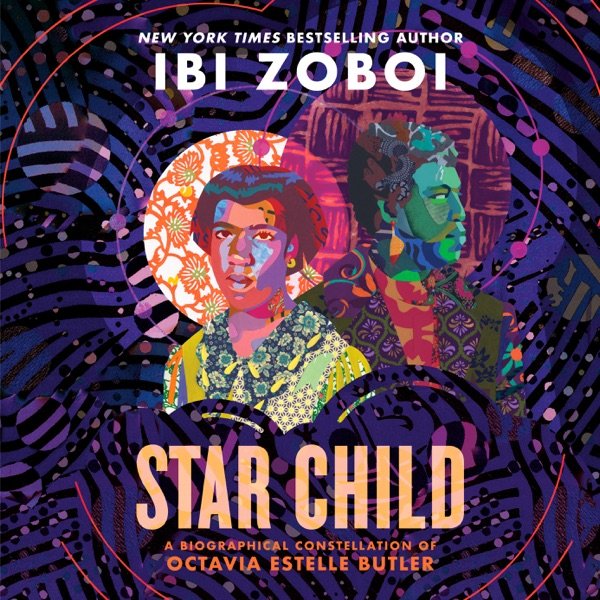 Cover of Star Child: A Biographical Constellation of Octavia Estelle Butler