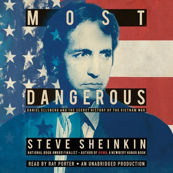 Cover of Most Dangerous: Daniel Ellsberg and the Secret History of the Vietnam War