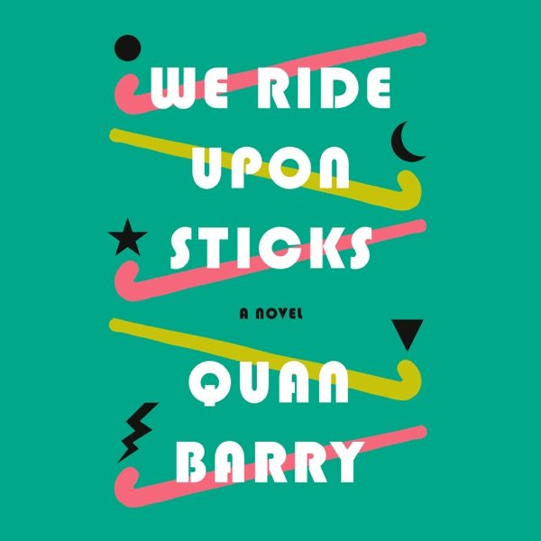 Cover of We Ride Upon Sticks: A Novel
