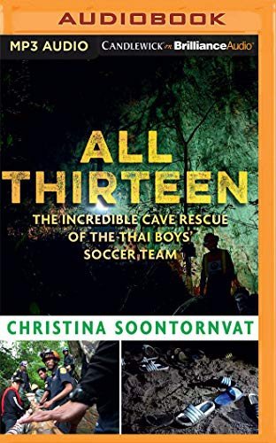 Cover of All Thirteen: The Incredible Cave Rescue of the Thai Boys' Soccer Team