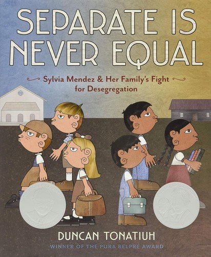 Cover of Separate Is Never Equal: Sylvia Mendez & Her Family's Fight for Desegregation