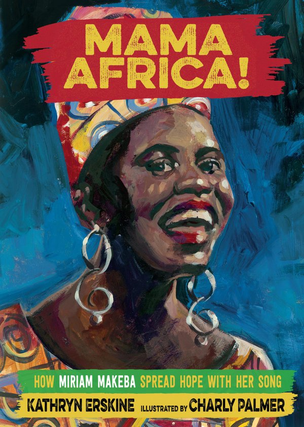 Cover of Mama Africa! How Miriam Makeba Spread Hope with Her Song